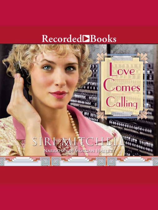 Title details for Love Comes Calling by Siri Mitchell - Wait list